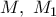M,\,\,{M_1}