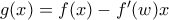 g(x)=f(x)-f'(w)x