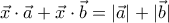 \vec x\cdot \vec a+\vec x\cdot \vec b=|\vec a|+|\vec b|