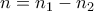 n=n_1-n_2