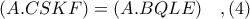 (A.CSKF) = (A.BQLE)\ \ \ ,(4)