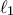 \ell_1