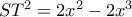 ST^2 = 2x^2-2x^3