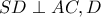SD\perp AC,D