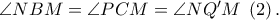 \angle NBM = \angle PCM = \angle NQ'M\;\left( 2 \right).