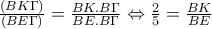 \frac{(BK\Gamma )}{(BE\Gamma )}= \frac{BK. B \Gamma }{BE. B \Gamma } \Leftrightarrow \frac{2}{5}= \frac{BK}{BE}
