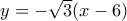 y=-\sqrt{3}(x-6)