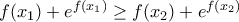 f(x_1 ) + e^{f(x_1 )}  \ge f(x_2 ) + e^{f(x_2 )}