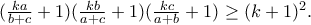 (\frac{ka}{b+c}+1)(\frac{kb}{a+c}+1)(\frac{kc}{a+b}+1)\geq(k+1)^2.