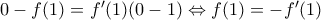 0-f(1)={f}'(1)(0-1)\Leftrightarrow f(1)=-{f}'(1)