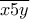 \displaystyle 
\overline {x5y}