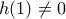 \displaystyle{h(1)\neq 0}