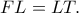 FL=LT.