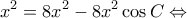 \displaystyle {x^2} = 8{x^2} - 8{x^2}\cos C \Leftrightarrow 
