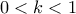 \displaystyle{0<k<1}