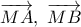 \overrightarrow{MA},\,\,\overrightarrow{MB}