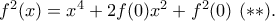 f^2(x)=x^4+2f(0)x^2+f^2(0) \ (**).