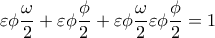 \displaystyle{\varepsilon \phi\frac{\omega }{2}+\varepsilon \phi \frac{\phi }{2}+\varepsilon \phi\frac{\omega }{2}\varepsilon \phi \frac{\phi }{2} = 1}