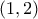 (1, 2)