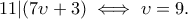 \displaystyle{11|(7\upsilon +3)\iff \upsilon =9.} \displaystyle{11|(7\upsilon +3)\iff \upsilon =9.}