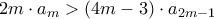 2m \cdot a_m > (4m-3)\cdot a_{2m-1}
