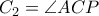 C_{2}=\angle ACP