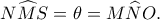 N\widehat MS = \theta  = M\widehat NO.