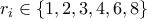 r_i \in \{1,2,3,4,6,8\}