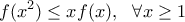 \displaystyle f(x^2)\leq xf(x),\ \ \forall x\geq 1 \displaystyle f(x^2)\leq xf(x),\ \ \forall x\geq 1