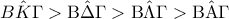 \displaystyle{\displaystyle  
B\hat K\Gamma  > {\rm B}\hat \Delta \Gamma  > {\rm B}\hat \Lambda \Gamma  > {\rm B}\hat {\rm A}\Gamma  
}