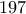 197