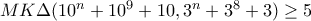 MK \Delta(10^n+10^9+10,3^n+3^8+3) \ge 5