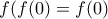 f(f(0)=f(0)