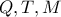 Q,T,M