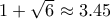1+\sqrt 6\approx 3.45