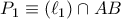 P_1 \equiv (\ell_1) \cap AB