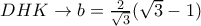 DHK \rightarrow b = {2\over \sqrt{3}}(\sqrt{3}-1)