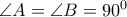 \angle A=\angle B=90^0
