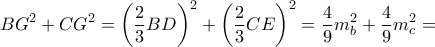 \displaystyle BG^2 + CG^2 = \left(\frac {2}{3} BD \right)^2+ \left(\frac {2}{3} CE \right)^2= \frac {4}{9} m_b^2 +  \frac {4}{9} m_c^2 =