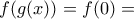 f(g(x)) = f(0) =