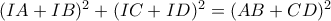 (IA+IB)^2+(IC+ID)^2=(AB+CD)^2