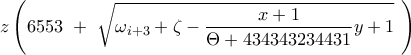 \displaystyle{ 
z \left( 6553 \ +\ \sqrt{\omega_{i+3} + \zeta -\frac{x+1}{\Theta +434343234431} y + 1}  
\ \right) 
\ \ \  
}