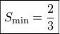 \boxed{S_{\min}=\dfrac{2}{3}}