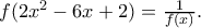 f(2x^2-6x+2)=\frac{1}{f(x)}.