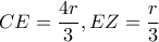 CE= \dfrac{4r}{3} ,EZ= \dfrac{r}{3} CE= \dfrac{4r}{3} ,EZ= \dfrac{r}{3}