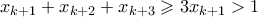 x_{k+1} + x_{k+2} + x_{k+3} \geqslant 3x_{k+1} > 1