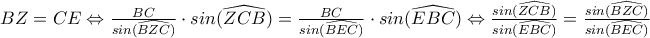 BZ=CE\Leftrightarrow\frac{BC}{sin(\widehat{BZC})}\cdot sin(\widehat{ZCB})=\frac{BC}{sin(\widehat{BEC})}\cdot sin(\widehat{EBC})\Leftrightarrow \frac{sin(\widehat{ZCB})}{sin(\widehat{EBC})}=\frac{sin(\widehat{BZC})}{sin(\widehat{BEC})}