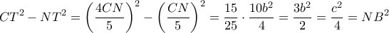 \displaystyle C{T^2} - N{T^2} = {\left( {\frac{{4CN}}{5}} \right)^2} - {\left( {\frac{{CN}}{5}} \right)^2} = \frac{{15}}{{25}} \cdot \frac{{10{b^2}}}{4} = \frac{{3{b^2}}}{2} = \frac{{{c^2}}}{4} = N{B^2} \displaystyle C{T^2} - N{T^2} = {\left( {\frac{{4CN}}{5}} \right)^2} - {\left( {\frac{{CN}}{5}} \right)^2} = \frac{{15}}{{25}} \cdot \frac{{10{b^2}}}{4} = \frac{{3{b^2}}}{2} = \frac{{{c^2}}}{4} = N{B^2}
