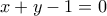 \displaystyle{x+y-1=0}