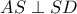 AS \perp SD